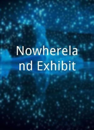 Nowhereland Exhibit海报封面图