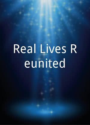 Real Lives Reunited海报封面图