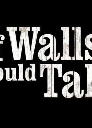 If Walls Could Talk...海报封面图