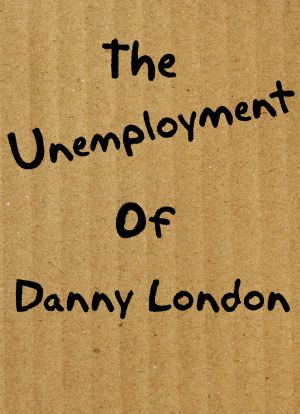 The Unemployment of Danny London海报封面图