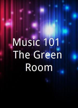 Music 101: The Green Room海报封面图
