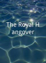The Royal Hangover