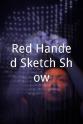 Zack Hawkins Red Handed Sketch Show