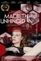 Olivia Maxwell Macbeth Unhinged