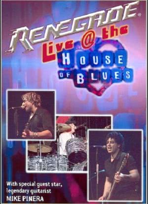 Renegade Live @ the House of Blues海报封面图