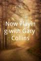 盖瑞·科林斯 Now Playing with Gary Collins