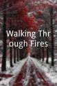 Ralph Cahill Walking Through Fires