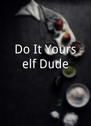 Do It Yourself Dude!海报封面图