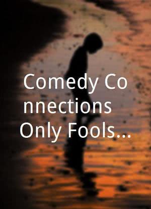 Comedy Connections - Only Fools and Horses海报封面图