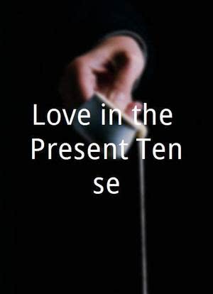 Love in the Present Tense海报封面图
