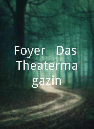 Foyer - Das Theatermagazin海报封面图