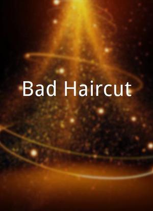 Bad Haircut海报封面图