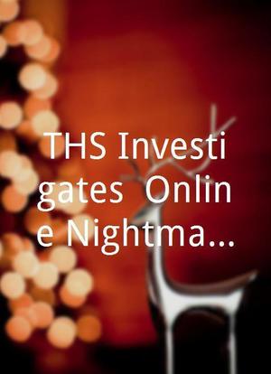 THS Investigates: Online Nightmares海报封面图