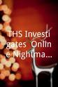 John Halligan THS Investigates: Online Nightmares