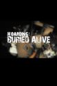 Aaron Schumann Hoarding: Buried Alive