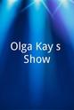 Sarah Dryden Olga Kay's Show