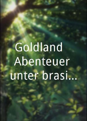 Goldland - Abenteuer unter brasilianischen Goldsuchern海报封面图