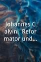 Judith Pollmann Johannes Calvin - Reformator und Reizfigur