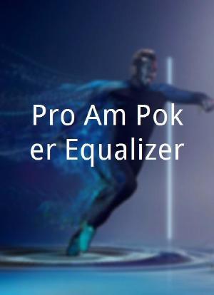 Pro-Am Poker Equalizer海报封面图