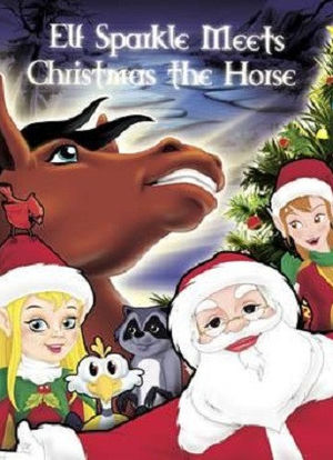 Elf Sparkle Meets Christmas the Horse海报封面图