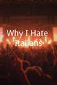 Frank Foti Jr. Why I Hate Italians