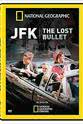 John Joe Howlett JFK: The Lost Bullet