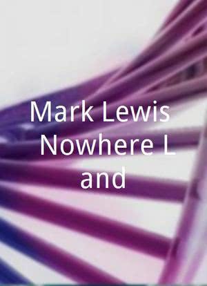Mark Lewis: Nowhere Land海报封面图
