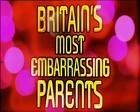 Britain's Most Embrassing Parents海报封面图