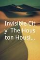 詹姆斯·布卢 Invisible City: The Houston Housing Crisis