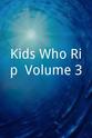 Connor Baxter Kids Who Rip, Volume 3