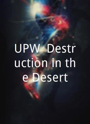 UPW: Destruction in the Desert海报封面图