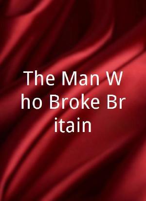 The Man Who Broke Britain海报封面图