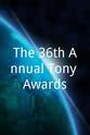 Melvin Bernhardt The 36th Annual Tony Awards