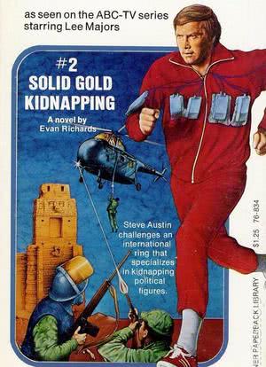 The Six Million Dollar Man: Solid Gold Kidnapping海报封面图