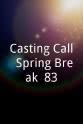 Wayne Hackett Casting Call: Spring Break '83