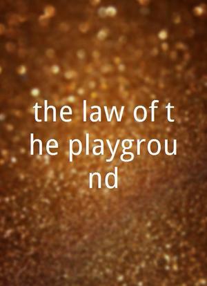 the law of the playground海报封面图