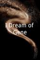艾伦·鲍尔 I Dream of Gene