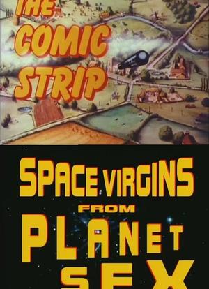 The Comic Strip Presents: Space Virgins from Planet Sex海报封面图