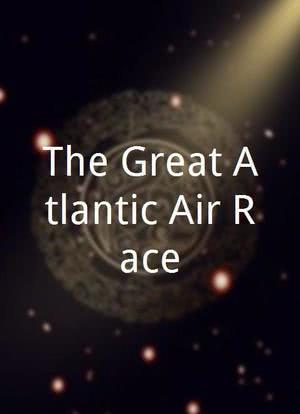 The Great Atlantic Air Race海报封面图