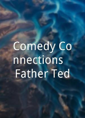 Comedy Connections - Father Ted海报封面图