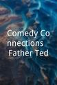 Kevin McMunigal Comedy Connections - Father Ted