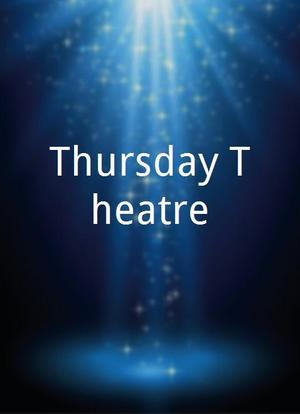 Thursday Theatre海报封面图