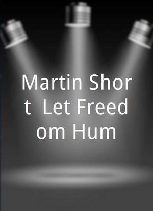 Martin Short: Let Freedom Hum海报封面图