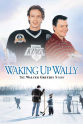Karen Gartner Waking Up Wally: The Walter Gretzky Story