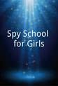 Larry J. Kolb Spy School for Girls
