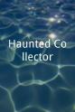 Tim Brazeal Haunted Collector