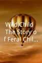 Bruce Perry Wild Child: The Story of Feral Children