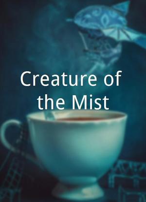 Creature of the Mist海报封面图