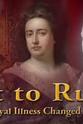 D.J. Taylor Fit to Rule: How Royal Illness Changed History