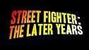 Street Fighter: The Later Years海报封面图